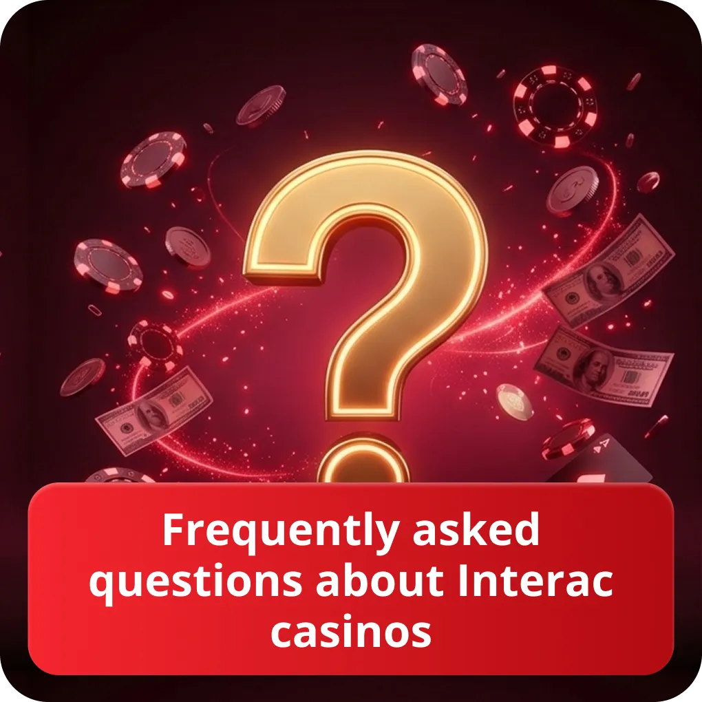 Frequently asked questions about Interac casinos